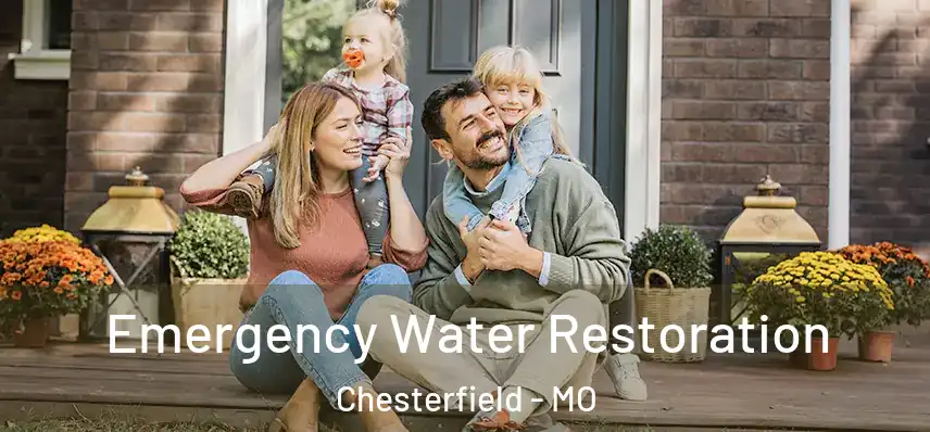  Emergency Water Restoration Chesterfield - MO