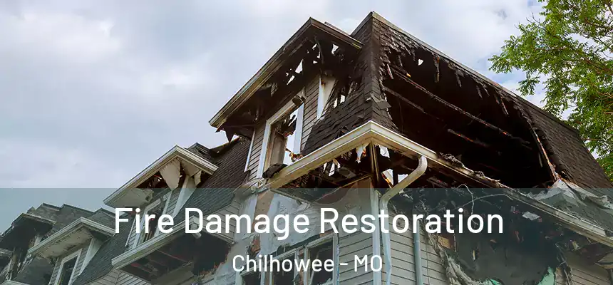  Fire Damage Restoration Chilhowee - MO