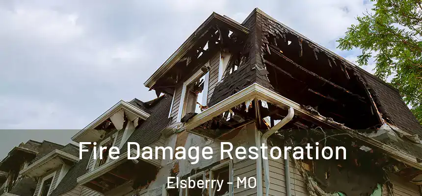  Fire Damage Restoration Elsberry - MO