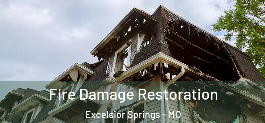  Fire Damage Restoration Excelsior Springs - MO
