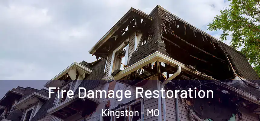  Fire Damage Restoration Kingston - MO