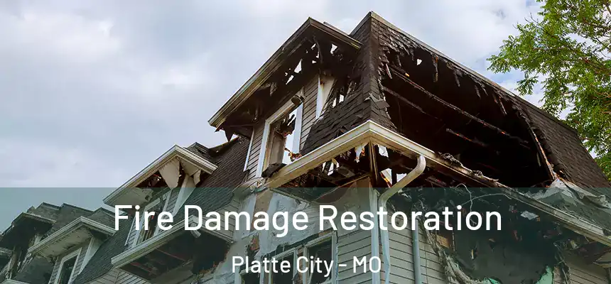  Fire Damage Restoration Platte City - MO