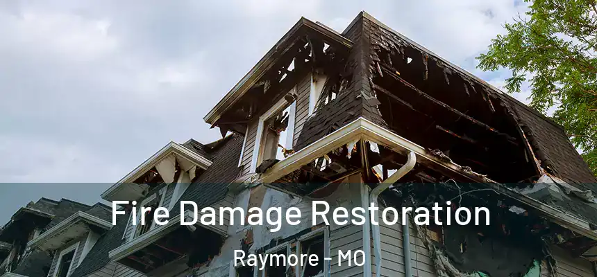  Fire Damage Restoration Raymore - MO