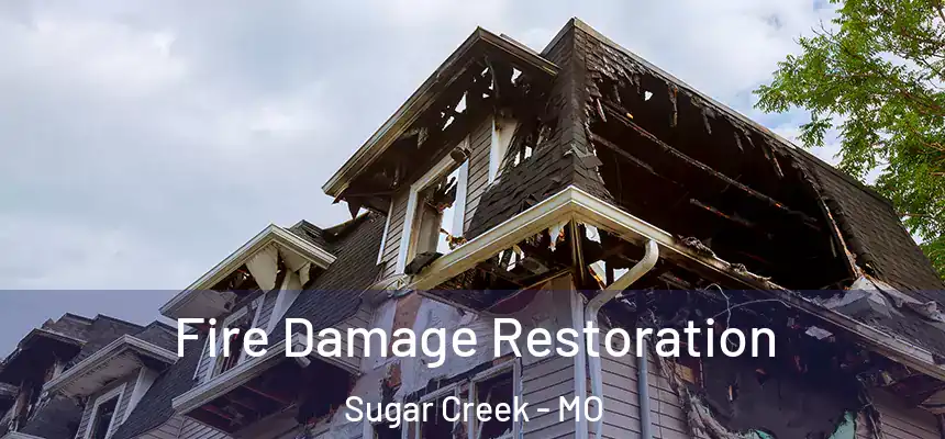  Fire Damage Restoration Sugar Creek - MO