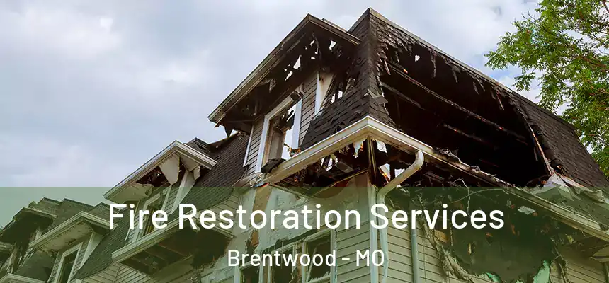 Fire Restoration Services Brentwood - MO