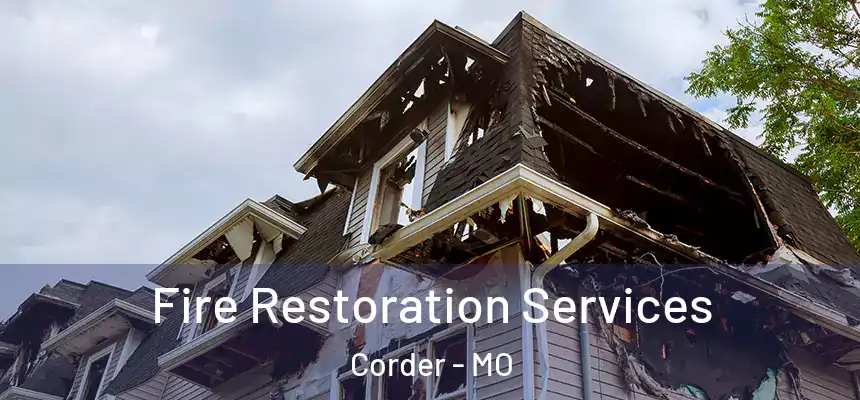  Fire Restoration Services Corder - MO