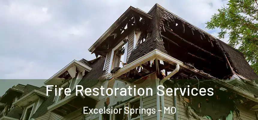  Fire Restoration Services Excelsior Springs - MO