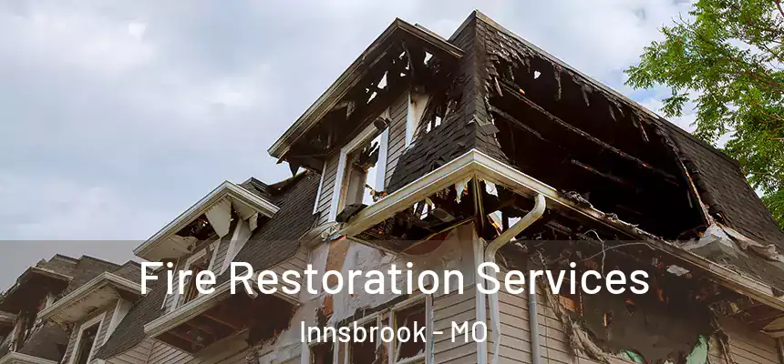  Fire Restoration Services Innsbrook - MO