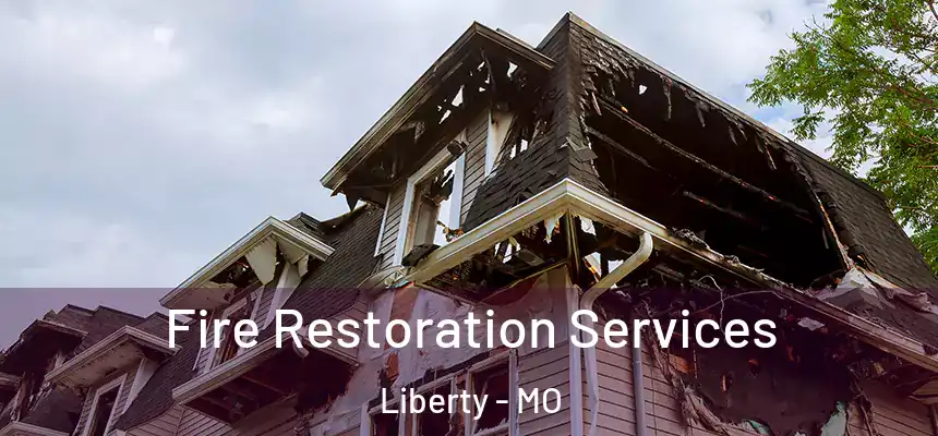  Fire Restoration Services Liberty - MO