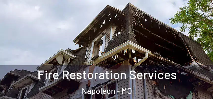  Fire Restoration Services Napoleon - MO
