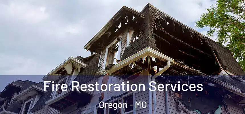  Fire Restoration Services Oregon - MO