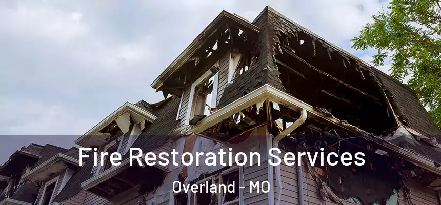  Fire Restoration Services Overland - MO
