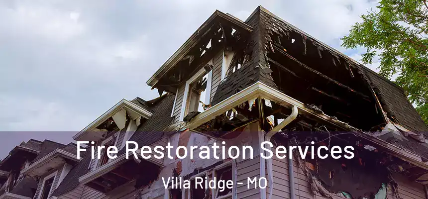  Fire Restoration Services Villa Ridge - MO