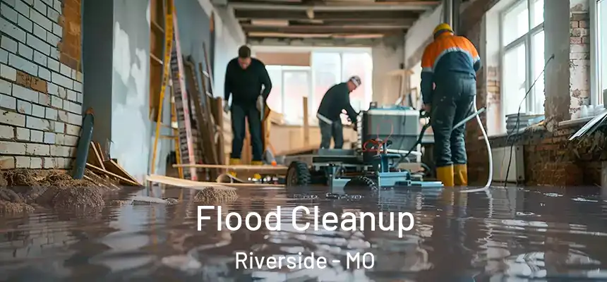  Flood Cleanup Riverside - MO