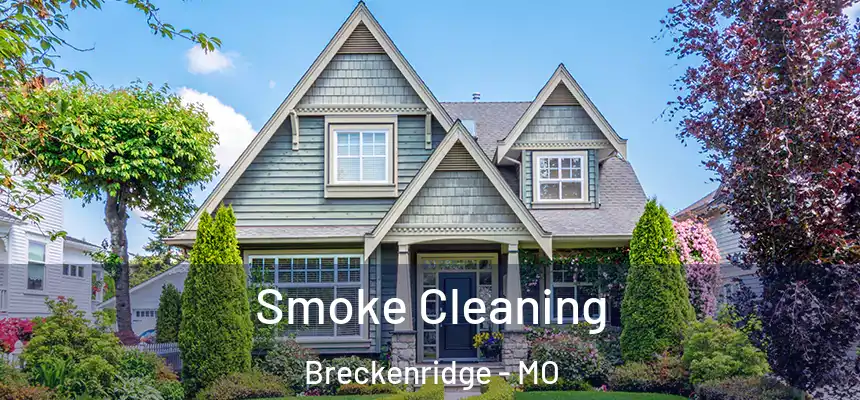  Smoke Cleaning Breckenridge - MO