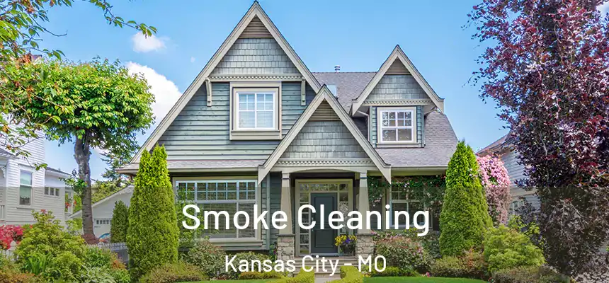  Smoke Cleaning Kansas City - MO