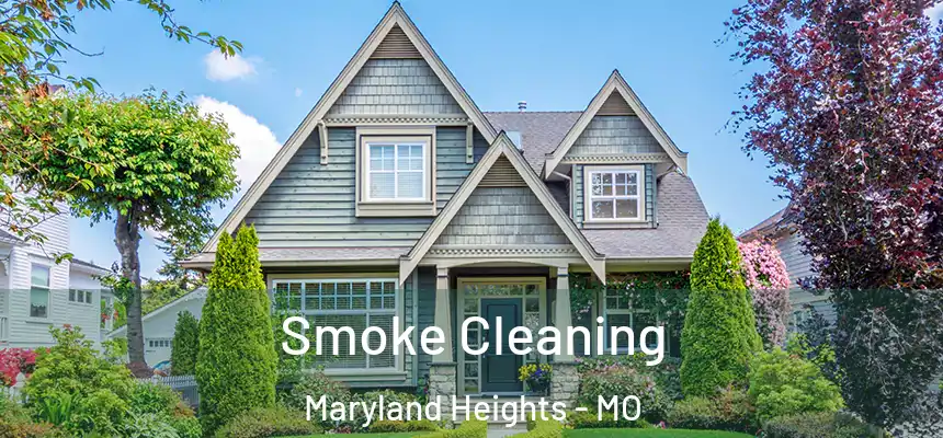  Smoke Cleaning Maryland Heights - MO