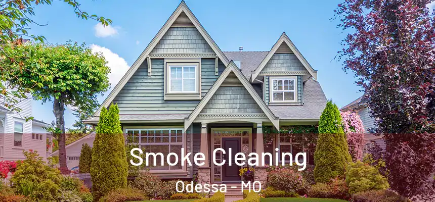  Smoke Cleaning Odessa - MO