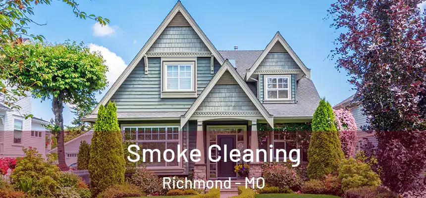  Smoke Cleaning Richmond - MO