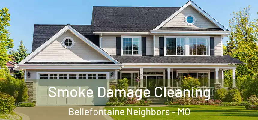Smoke Damage Cleaning Bellefontaine Neighbors - MO