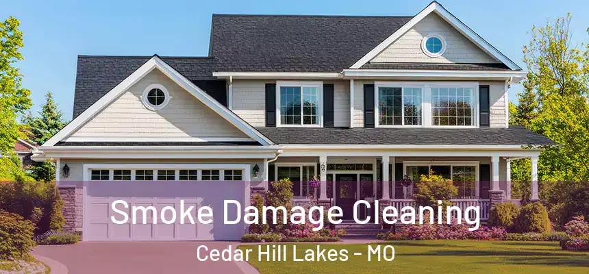  Smoke Damage Cleaning Cedar Hill Lakes - MO