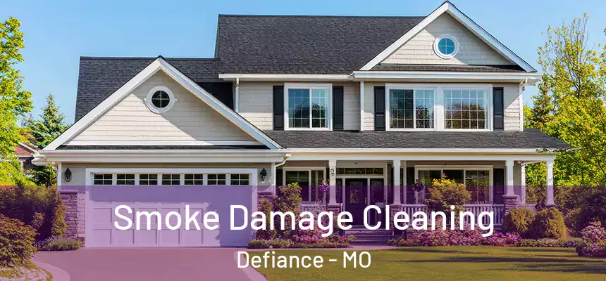  Smoke Damage Cleaning Defiance - MO
