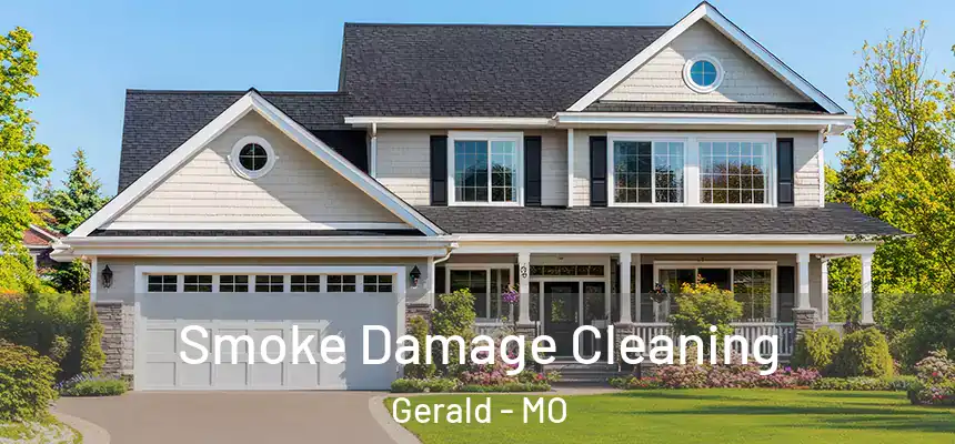  Smoke Damage Cleaning Gerald - MO