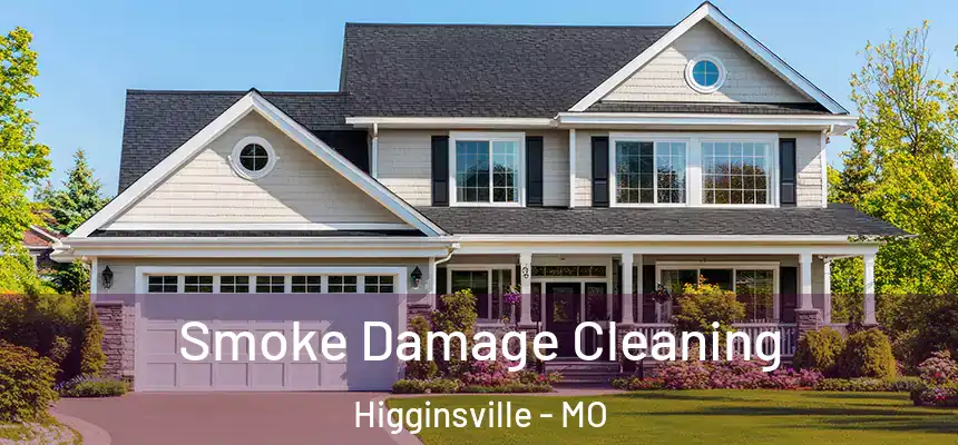  Smoke Damage Cleaning Higginsville - MO