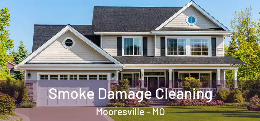  Smoke Damage Cleaning Mooresville - MO