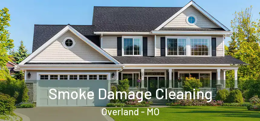  Smoke Damage Cleaning Overland - MO