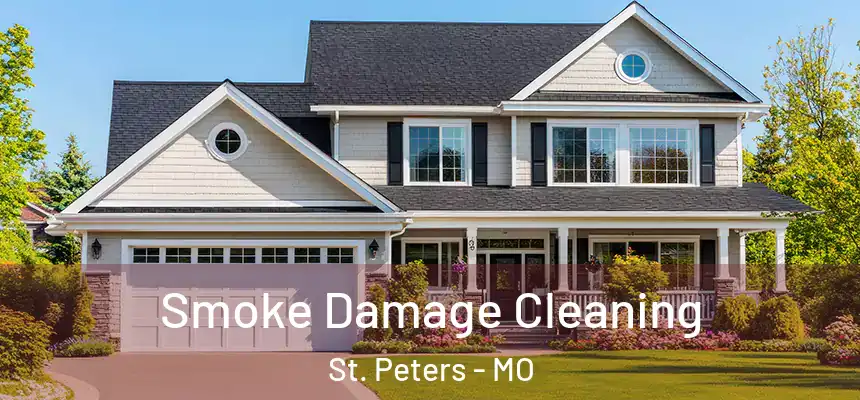 Smoke Damage Cleaning St. Peters - MO